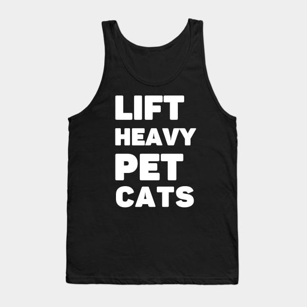 Lift Heavy Pet Cats Tank Top by AniTeeCreation